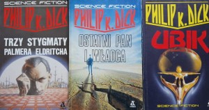 Philip K. Dick - Ubik, Trzy stygmaty Palmera Eldrichta, Ostatni pan i władca