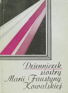 Dzienniczek siostry Marii Faustyny Kowalskiej